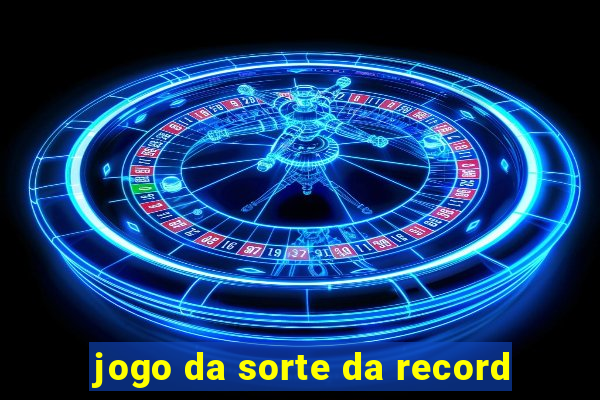 jogo da sorte da record